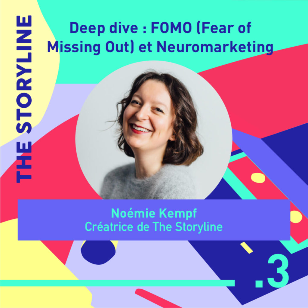 #3 (VF) - Deep dive : FOMO (Fear of Missing Out) et Neuromarketing 16 fomo marketing