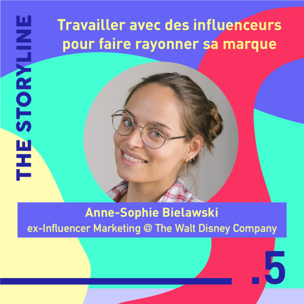 #5 - Travailler avec des influenceurs pour faire rayonner sa marque, avec Anne-Sophie Bielawski, ex-Influence Marketing @ The Walt Disney Company 12 marketing d'influence