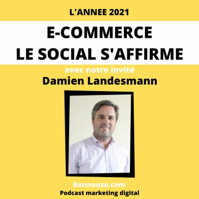 #55 : Social > Le social Media s'affirme en 2021 2 social commerce
