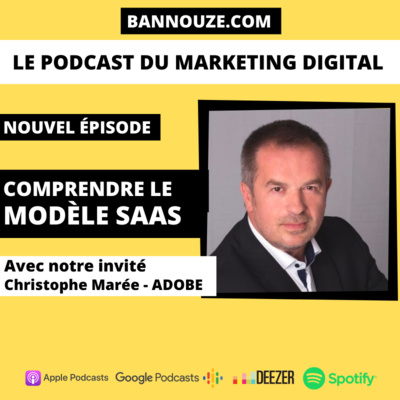 #64 : Entreprise > Tout savoir sur le modele SAAS avec Christophe Marée - Marketing Director, Western EMEA - Adobe 16 modèle saas
