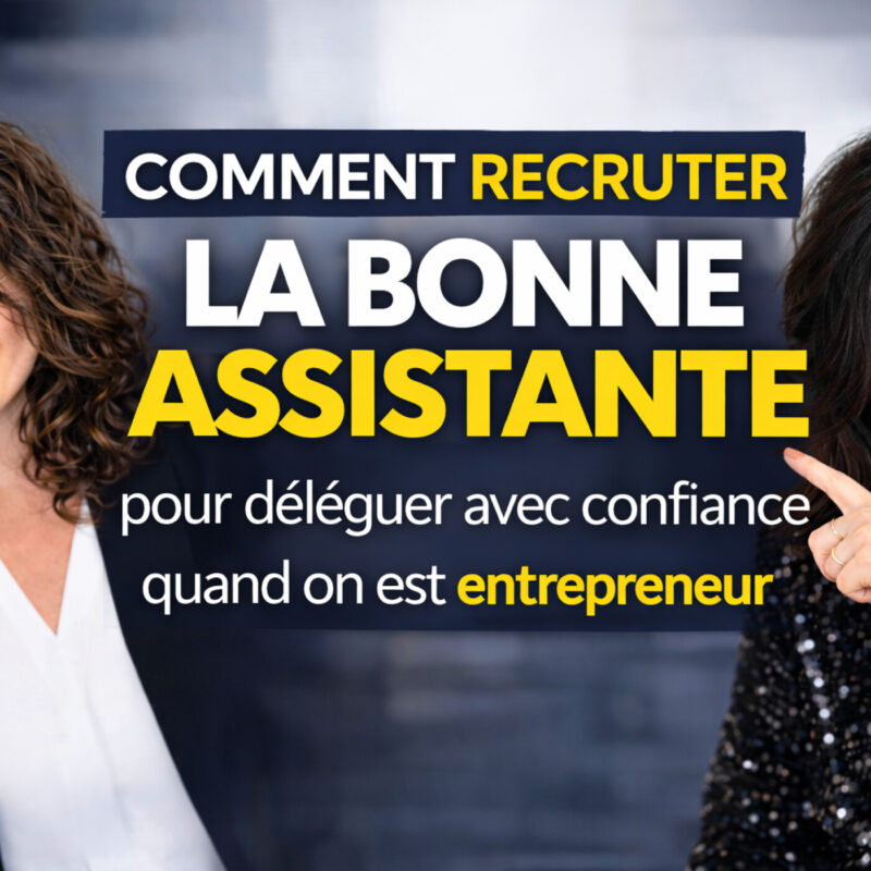 #135. Comment recruter la bonne assistante pour déleguer avec confiance quand on est entrepreneur avec Marthe Déro 22 recruter une assistante virtuelle