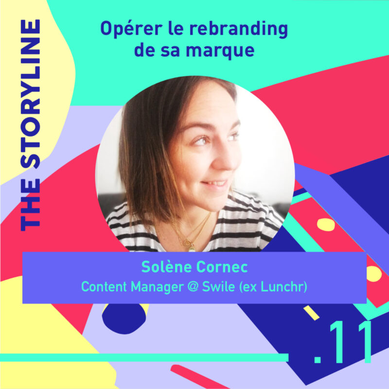 #11 - Opérer le rebranding de sa marque, avec Solène Cornec, Content Manager @ Swile 10 rebranding de marque