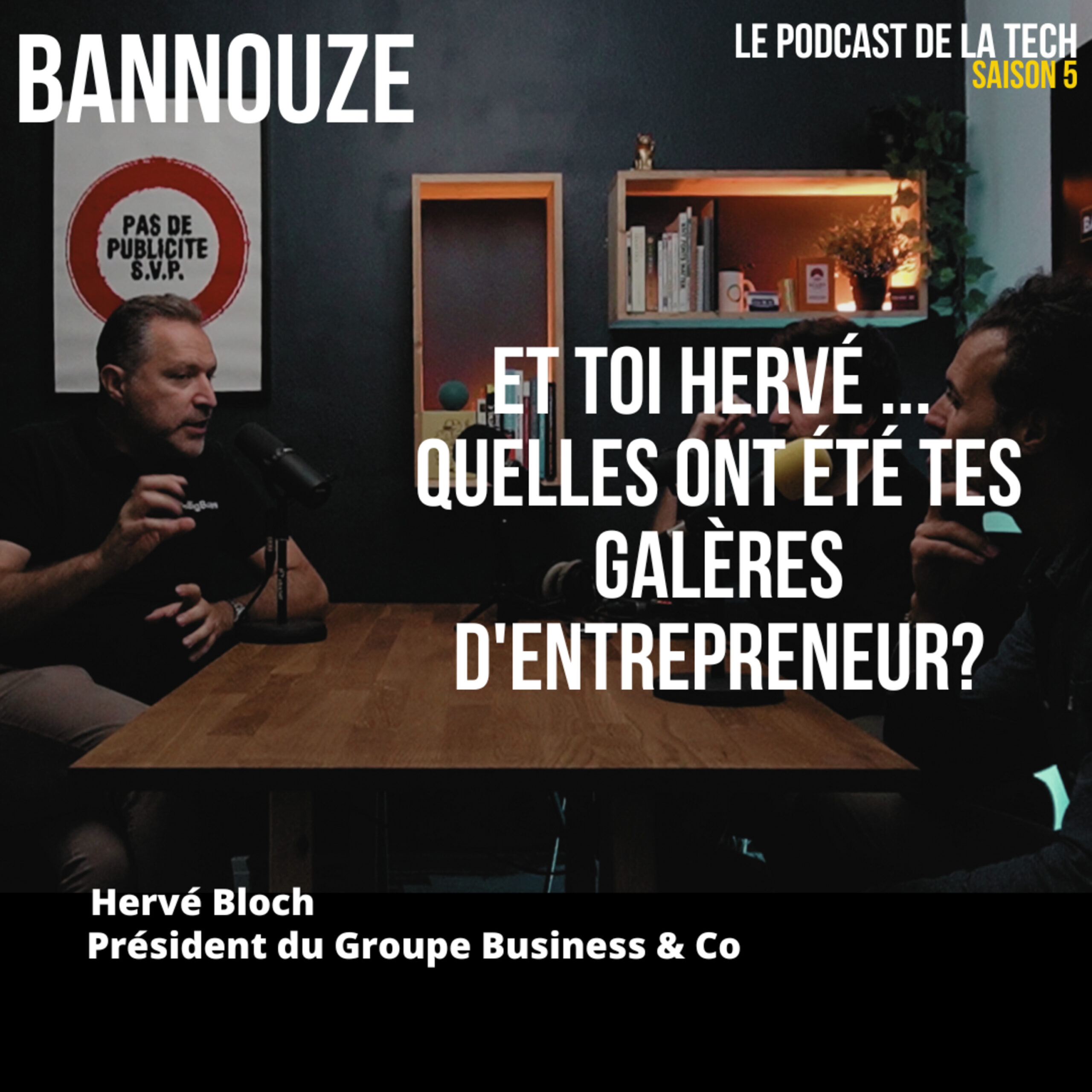 Logo de l'épisode #101 > Entrepreneur > Et toi Hervé Bloch… quelles ont été tes galères d'entrepreneur? du podcast Bannouze : Le podcast du marketing digital !