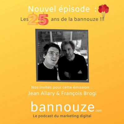 Logo de l'épisode #27 : Les 25 ans de la bannouze avec Artefact du podcast Bannouze : Le podcast du marketing digital !