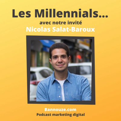 #31 : Tout savoir sur les Millennials ! Qui sont-ils ? Ou les trouver ? 2 Logo de l'épisode #31 : Tout savoir sur les Millennials ! Qui sont-ils ? Ou les trouver ? du podcast Bannouze : Le podcast du marketing digital !