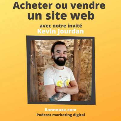 Logo de l'épisode #36 : Acheter ou Vendre un site Web le guide de monétisation du podcast Bannouze : Le podcast du marketing digital !