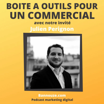 Logo de l'épisode #38 : Boite à outils pour un commercial dans le digital du podcast Bannouze : Le podcast du marketing digital !