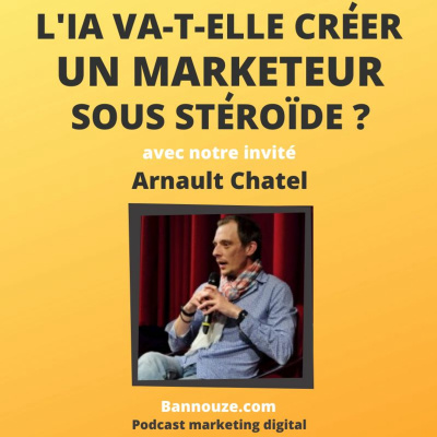 Logo de l'épisode #40 : IA > L'IA va-t-elle créer un marketeur sous stéroïde ? du podcast Bannouze : Le podcast du marketing digital !