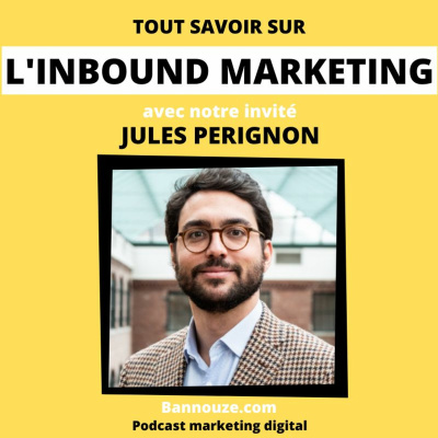 Logo de l'épisode #50 : Guide > Tout savoir sur l'inbound marketing du podcast Bannouze : Le podcast du marketing digital !