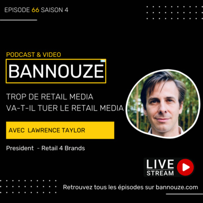 Logo de l'épisode #66 : Bannouze Live > Trop de Retail Media va-t-il tuer le Retail Media ? du podcast Bannouze : Le podcast du marketing digital !