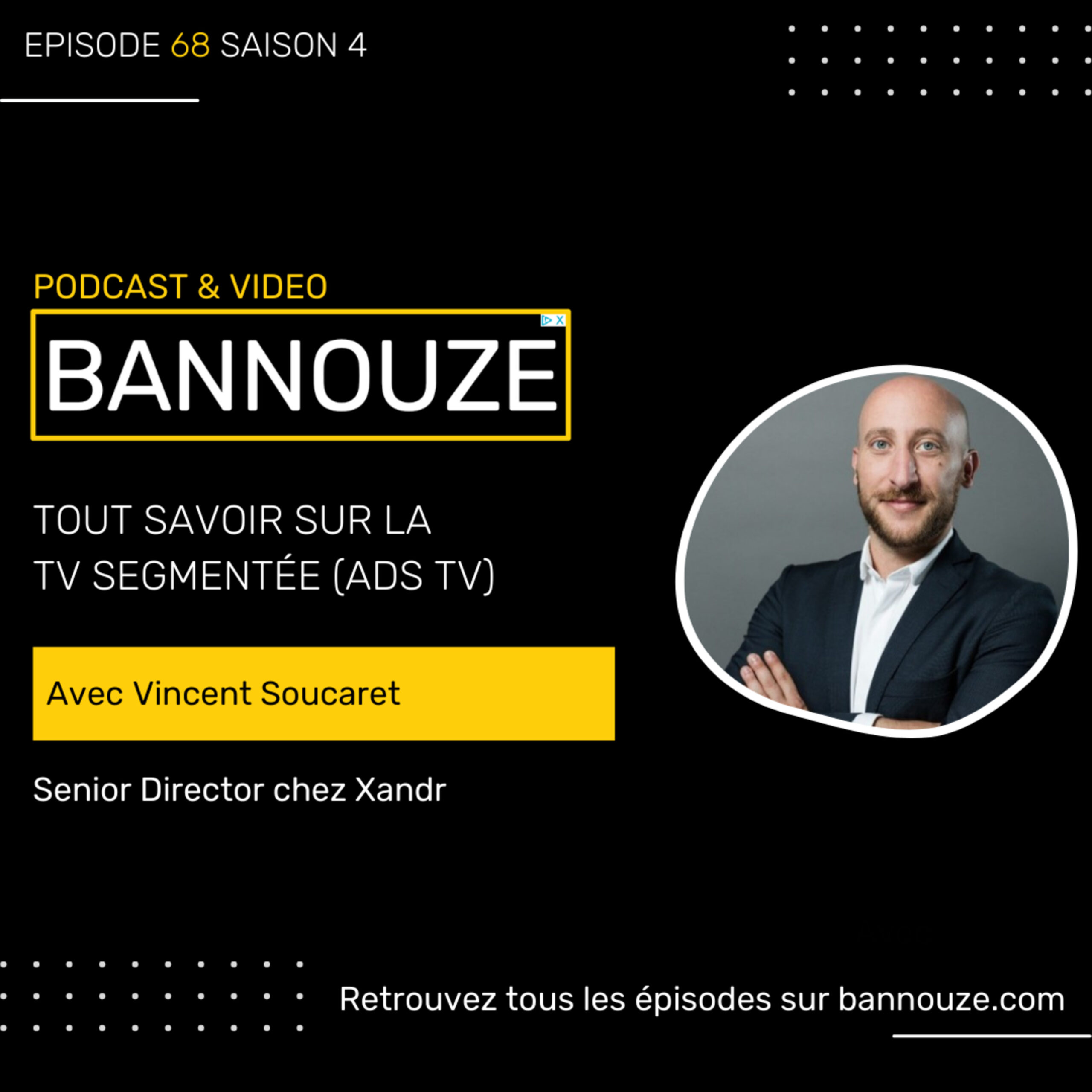 Logo de l'épisode #68 : TV > Tout savoir sur la TV segmentée (TV ads) ! du podcast Bannouze : Le podcast du marketing digital !
