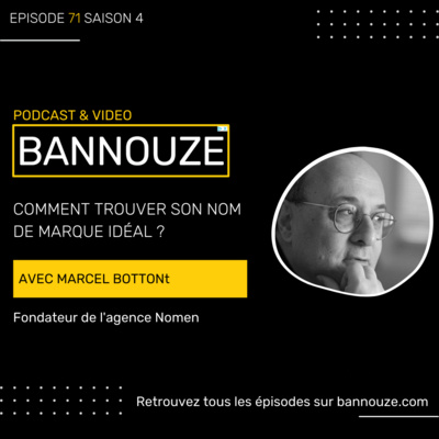Logo de l'épisode #71 : Marque > Trouver un nom de marque original du podcast Bannouze : Le podcast du marketing digital !