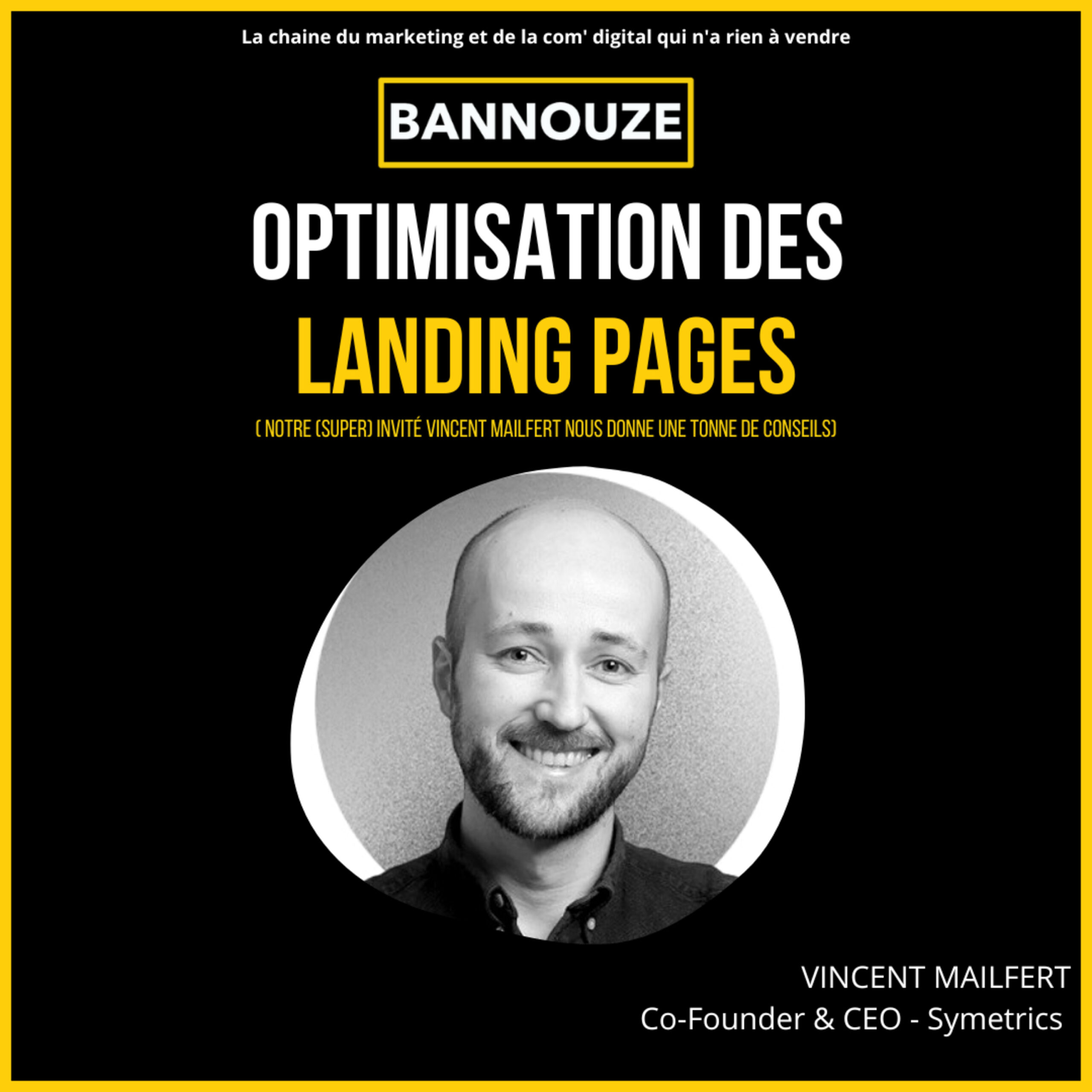 #81 : Growth Marketing : Comment optimiser une landing page en marketing digital 2 Logo de l'épisode #81 : Growth Marketing : Comment optimiser une landing page en marketing digital du podcast Bannouze : Le podcast du marketing digital !