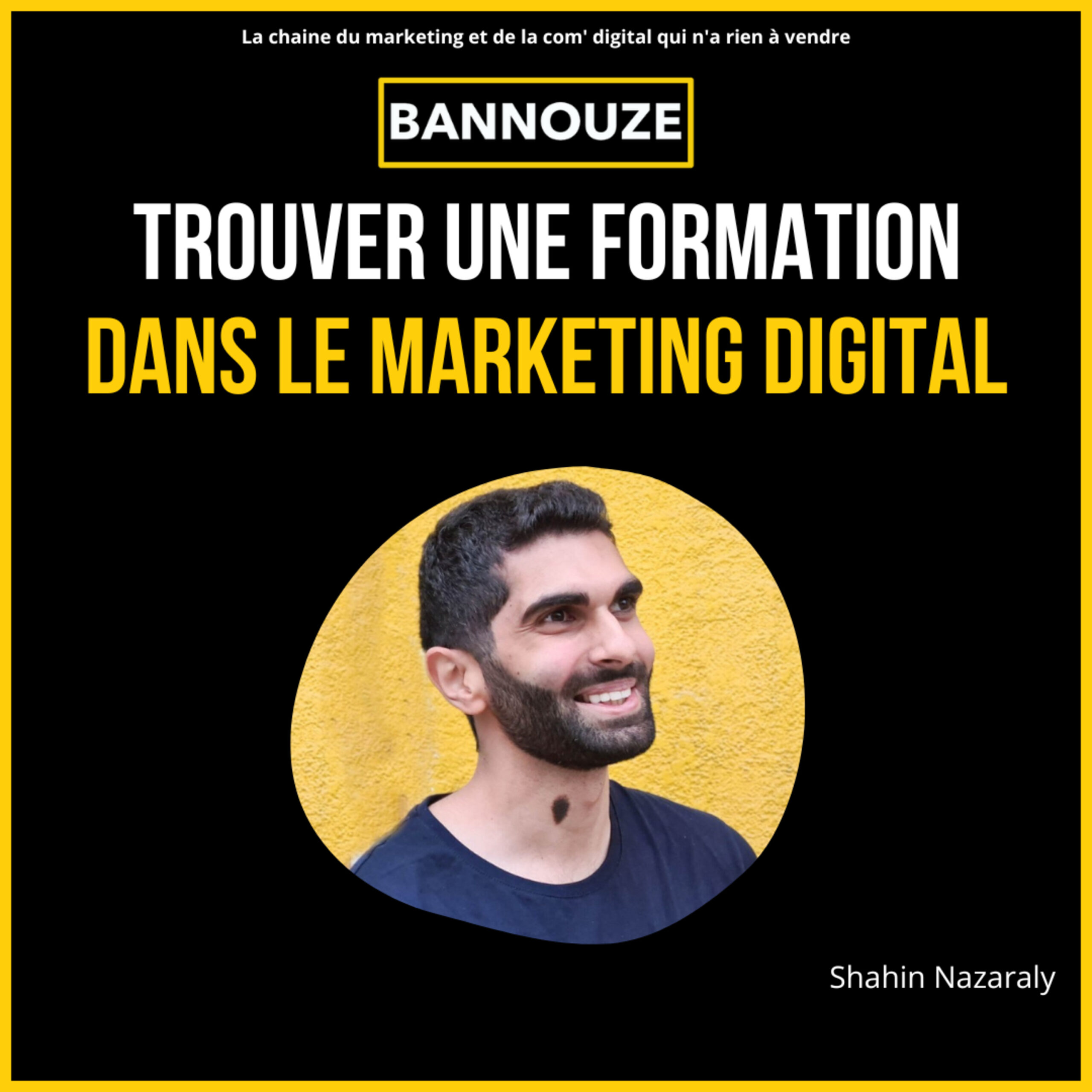 Logo de l'épisode #82 : Formation : Comment trouver une bonne formation en marketing digital du podcast Bannouze : Le podcast du marketing digital !
