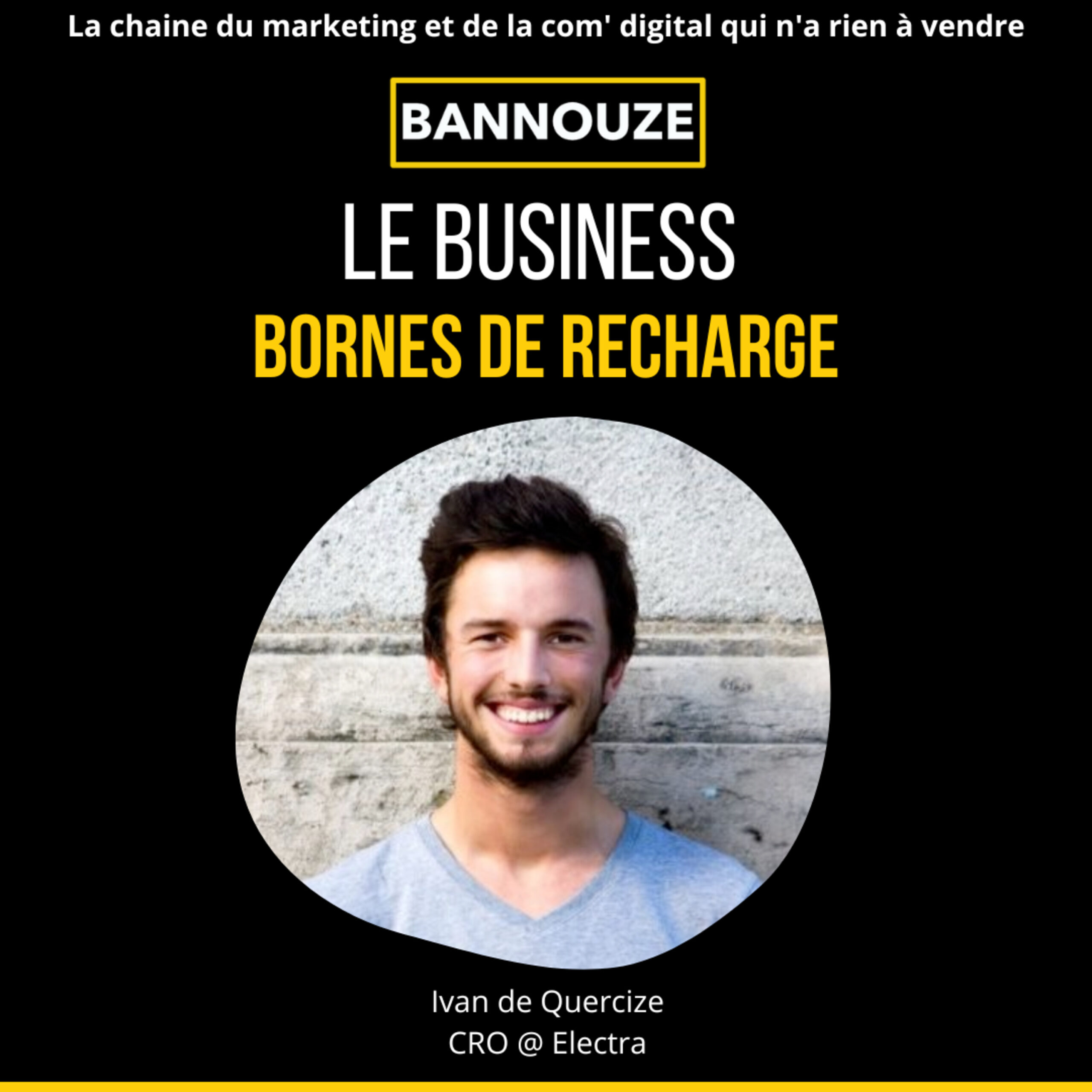 Logo de l'épisode #91 > Voiture électrique : Comment lancer un business de bornes de recharge du podcast Bannouze : Le podcast du marketing digital !