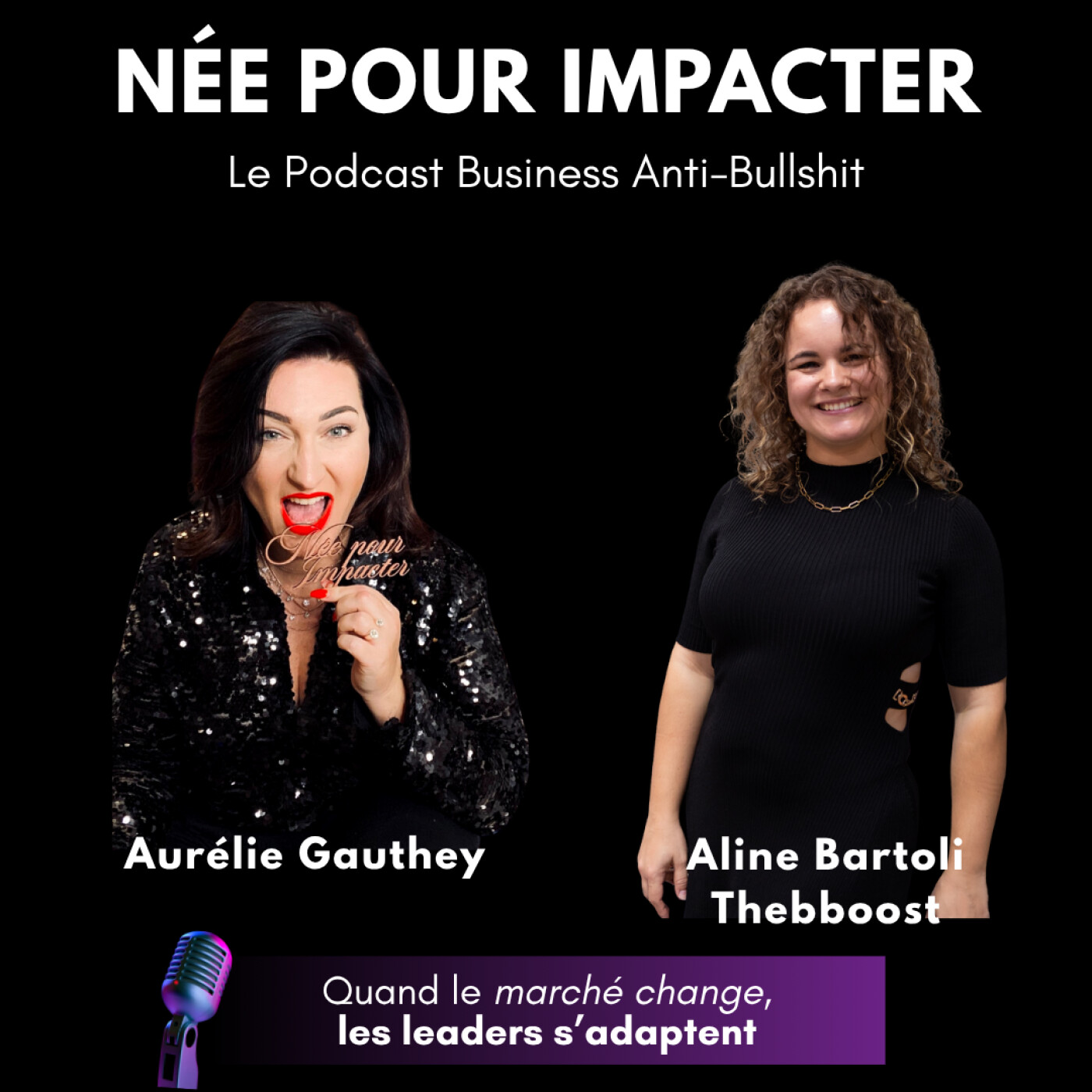 Logo de l'épisode 98. Quand le marché change, les leaders s’adaptent avec Aline Bartoli “The Bboost” du podcast Entrepreneure Née pour Impacter