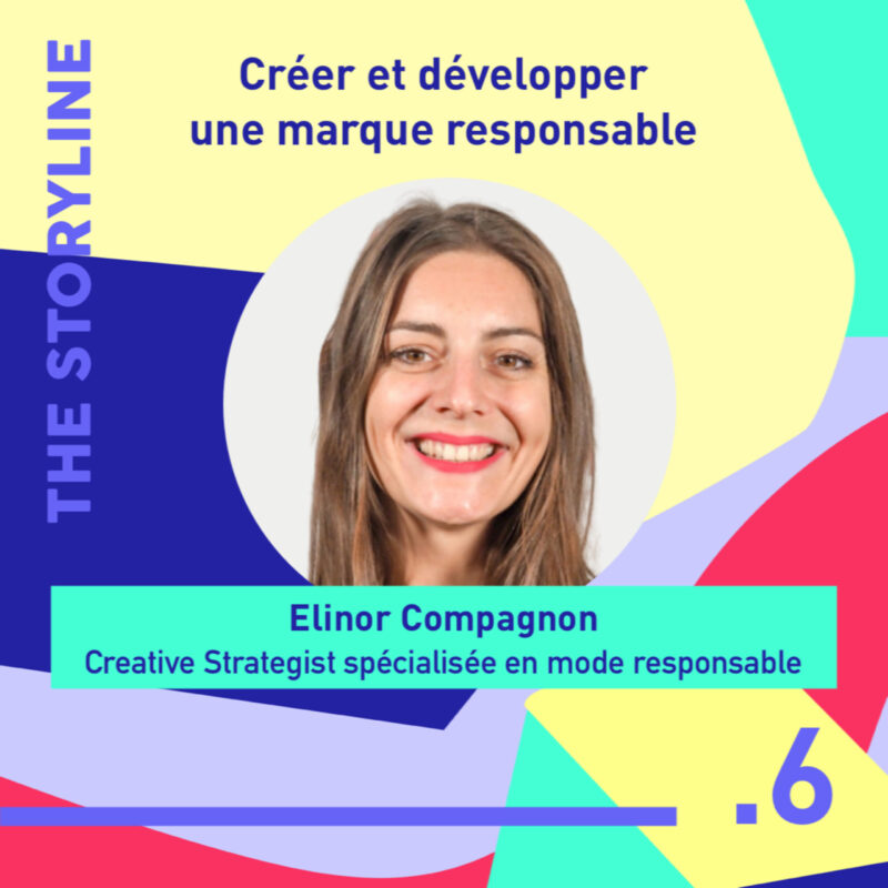 #6 - Créer et développer une marque responsable, avec Elinor Compagnon, Creative Strategist spécialisée en mode responsable 2 marque responsable